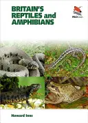 Britští plazi a obojživelníci - Britain's Reptiles and Amphibians