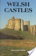 Velšské hrady: Průvodce po hrabstvích - Welsh Castles: A Guide by Counties