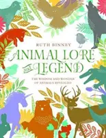 Pověsti a legendy o zvířatech - Moudrost a zázraky zvířat odhaleny - Animal Lore and Legend - The wisdom and wonder of animals revealed