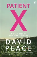 Pacient X - Případová kniha Rjúnosuke Akutagawy (Peace David (Autor)) - Patient X - The Case-Book of Ryunosuke Akutagawa (Peace David (Author))