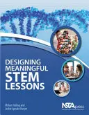 Navrhování smysluplných lekcí STEM - Designing Meaningful STEM Lessons