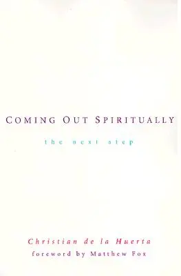 Duchovní coming out: Další krok - Coming Out Spiritually: The Next Step