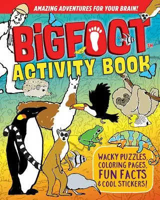Bigfoot Activity Book: Vychytávky pro děti: Šílené hádanky, omalovánky, zábavná fakta a cool samolepky! - Bigfoot Activity Book: Wacky Puzzles, Coloring Pages, Fun Facts & Cool Stickers!