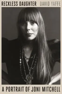 Bezohledná dcera: Portrét Joni Mitchellové - Reckless Daughter: A Portrait of Joni Mitchell