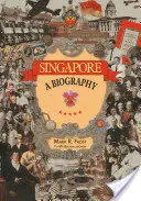Singapur: Životopis - Singapore: A Biography