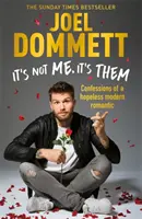 To ne já, to oni: Zpověď beznadějného moderního romantika - Bestseller Sunday Times - It's Not Me, It's Them: Confessions of a Hopeless Modern Romantic - The Sunday Times Bestseller
