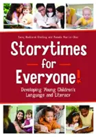 Příběhy pro každého!: Rozvoj jazykové a čtenářské gramotnosti malých dětí - Storytimes for Everyone!: Developing Young Children's Language and Literacy