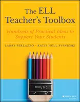 Sada nástrojů pro učitele Ell: Stovky praktických nápadů, jak podpořit své žáky - The Ell Teacher's Toolbox: Hundreds of Practical Ideas to Support Your Students