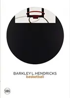 Barkley L. Hendricks: B. Hendricks: Basketbal - Barkley L. Hendricks: Basketball