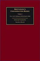 Beethovenovy konverzační knihy: Svazek 1: č. 1 až 8 (únor 1818 až březen 1820) - Beethoven's Conversation Books: Volume 1: Nos. 1 to 8 (February 1818 to March 1820)
