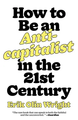 Jak být antikapitalistou v jednadvacátém století - How to Be an Anticapitalist in the Twenty-First Century