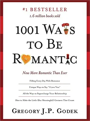 1001 způsobů, jak být romantický: Romantičtější než kdy jindy - 1001 Ways to Be Romantic: More Romantic Than Ever
