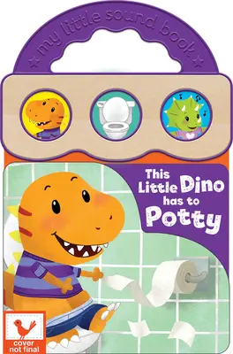 Tenhle malý dinosaurus musí na nočník - This Little Dino Has to Potty