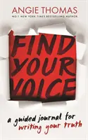 Najdi svůj hlas - Průvodce deníkem pro psaní své pravdy - Find Your Voice - A Guided Journal for Writing Your Truth