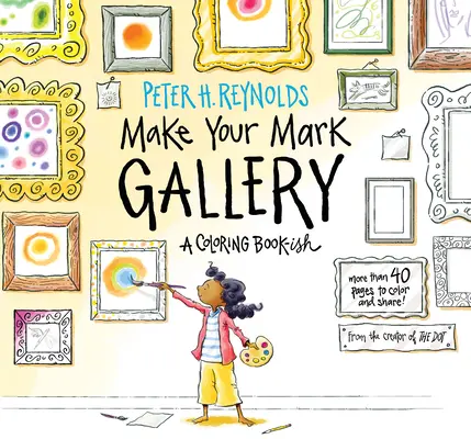 Make Your Mark Gallery (Vytvořte si svou značku): A Coloring Book-Ish - Make Your Mark Gallery: A Coloring Book-Ish
