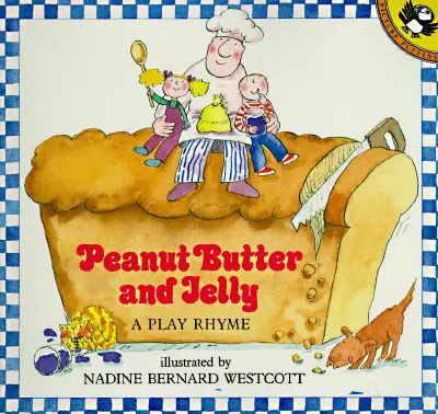Arašídové máslo a želé: A Play Rhyme (Hravá říkanka) - Peanut Butter and Jelly: A Play Rhyme