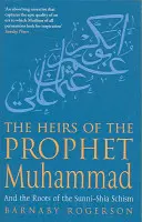 Dědicové proroka Mohameda - a kořeny sunnitsko-šíitského schizmatu - Heirs Of The Prophet Muhammad - And the Roots of the Sunni-Shia Schism