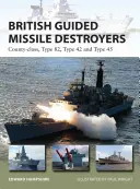 Britské řízené střely: County-Class, Type 82, Type 42 a Type 45. - British Guided Missile Destroyers: County-Class, Type 82, Type 42 and Type 45