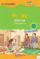 Můj pes (pro teenagery): Přátelé Čínská třídní četba (úroveň 2) - My Dog (for Teenagers): Friends Chinese Graded Readers (Level 2)