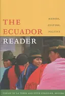 Ekvádorská čítanka: Ecuador: Historie, kultura, politika - The Ecuador Reader: History, Culture, Politics