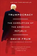 Trumpokracie: Trumpocracy: The Corruption of the American Republic - Trumpocracy: The Corruption of the American Republic