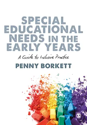 Speciální vzdělávací potřeby v raném věku: Průvodce inkluzivní praxí - Special Educational Needs in the Early Years: A Guide to Inclusive Practice