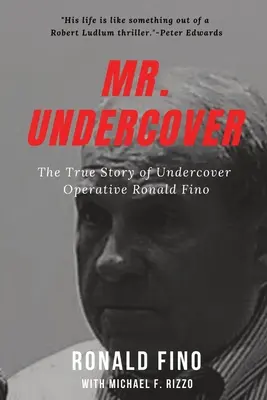 Pan v utajení: Pravdivý příběh tajného agenta Ronalda Fina - Mr. Undercover: The True Story of Undercover Operative Ronald Fino
