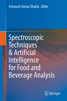 Spektroskopické techniky a umělá inteligence pro analýzu potravin a nápojů - Spectroscopic Techniques & Artificial Intelligence for Food and Beverage Analysis