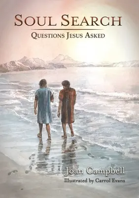Hledání duše: Otázky, které kladl Ježíš - Soul Search: Questions Jesus Asked
