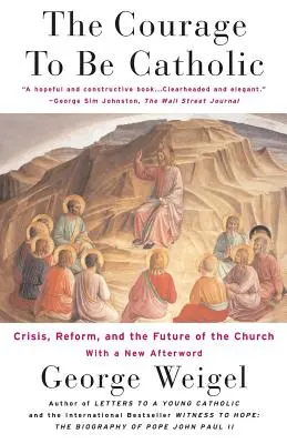 Odvaha být katolíkem: Odvaha být katolíkem: krize, reforma a budoucnost církve - The Courage to Be Catholic: Crisis, Reform and the Future of the Church