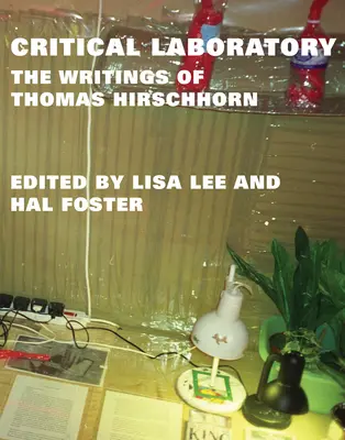 Kritická laboratoř: Spisů Thomase Hirschhorna - Critical Laboratory: The Writings of Thomas Hirschhorn