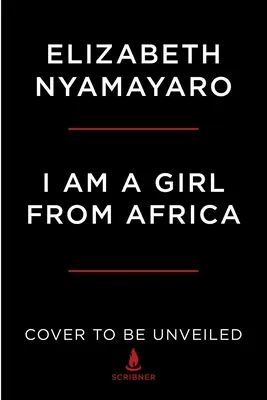 Jsem dívka z Afriky: A Memoir of Empowerment, Community, and Hope (Memoáry o posílení, společenství a naději) - I Am a Girl from Africa: A Memoir of Empowerment, Community, and Hope