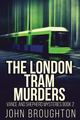Vraždy v londýnské tramvaji - The London Tram Murders