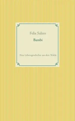 Bambi: Bambi: Eine Lebensgeschichte aus dem Walde (Životní příběh z údolí) - Bambi: Eine Lebensgeschichte aus dem Walde