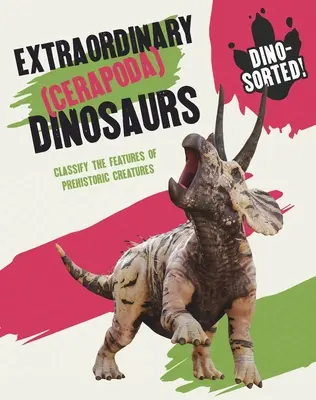 Dino-Sorted!: (Cerapoda) Dinosauři s výjimečným výskytem - Dino-Sorted!: Extraordinary (Cerapoda) Dinosaurs