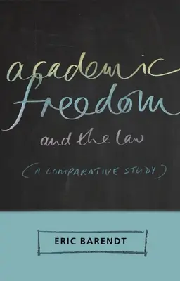 Akademická svoboda a právo: Srovnávací studie - Academic Freedom and the Law: A Comparative Study