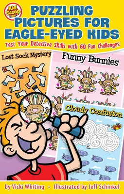 Záhadné obrázky pro děti s orlíma očima: Vyzkoušejte si své detektivní schopnosti s 60 zábavnými úkoly - Puzzling Pictures for Eagle-Eyed Kids: Test Your Detective Skills with 60 Fun Challenges