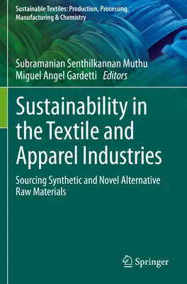 Udržitelnost v textilním a oděvním průmyslu: Získávání syntetických a nových alternativních surovin. - Sustainability in the Textile and Apparel Industries: Sourcing Synthetic and Novel Alternative Raw Materials