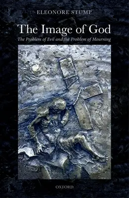 Obraz Boží: Problém zla a problém truchlení - The Image of God: The Problem of Evil and the Problem of Mourning
