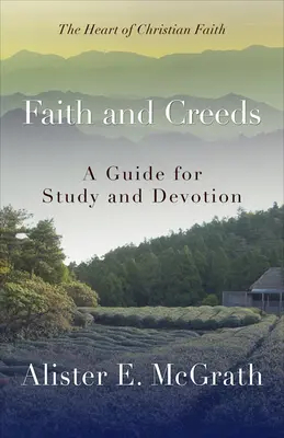 Víra a vyznání víry: Průvodce studiem a zbožností - Faith and Creeds: A Guide for Study and Devotion