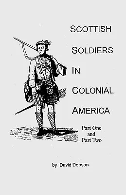 Skotští vojáci v koloniální Americe - Scottish Soldiers in Colonial America