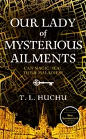 Naše paní tajemných neduhů - Our Lady of Mysterious Ailments