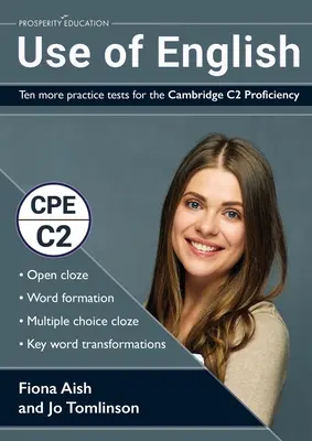 Používání angličtiny: Deset dalších cvičných testů pro zkoušku Cambridge C2 Proficiency: 10 cvičných testů Use of English ve stylu zkoušky CPE. - Use of English: Ten more practice tests for the Cambridge C2 Proficiency: 10 Use of English practice tests in the style of the CPE exa