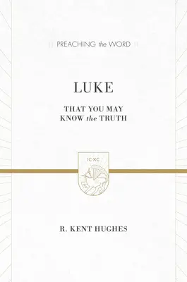 Lukáš: Lukáš: Abyste poznali pravdu (2 svazky v 1 / vydání ESV) - Luke: That You May Know the Truth (2 Volumes in 1 / ESV Edition)