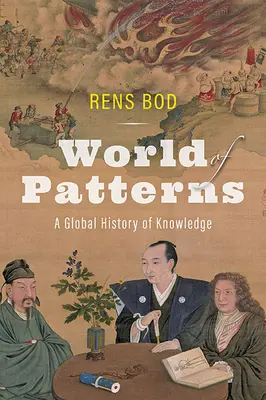 Svět vzorů: Dějiny světového vědění - World of Patterns: A Global History of Knowledge