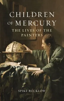 Děti Merkura: Životy malířů - Children of Mercury: The Lives of the Painters