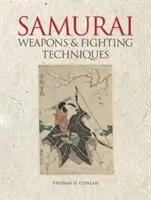 Samurajské zbraně a bojové techniky (Conlan Thomas D. (profesor východoasijských studií a historie Princetonské univerzity)) - Samurai Weapons and Fighting Techniques (Conlan Thomas D. (Professor of East Asian Studies & History Princeton University))
