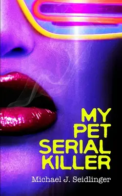 Můj domácí sériový vrah - My Pet Serial Killer