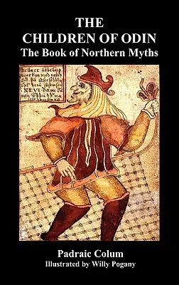 Odinovy děti Kniha severských mýtů (ilustrované vydání) - The Children of Odin the Book of Northern Myths (Illustrated Edition)