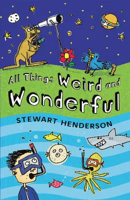 Vše podivné a úžasné - All Things Weird and Wonderful